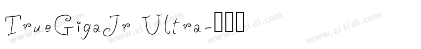 TrueGigaJr Ultra字体转换